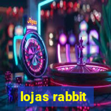 lojas rabbit